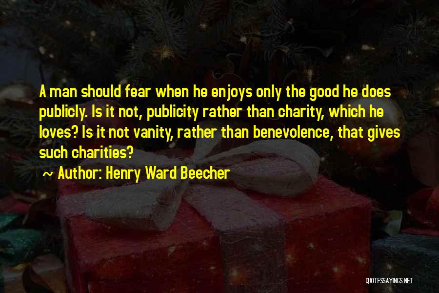 Charity And Benevolence Quotes By Henry Ward Beecher