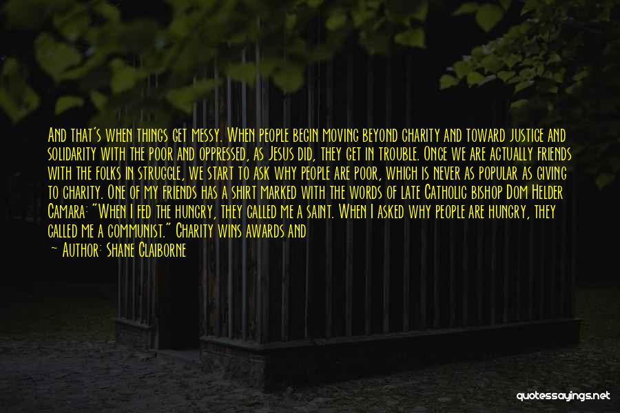 Charity And Helping Others Quotes By Shane Claiborne