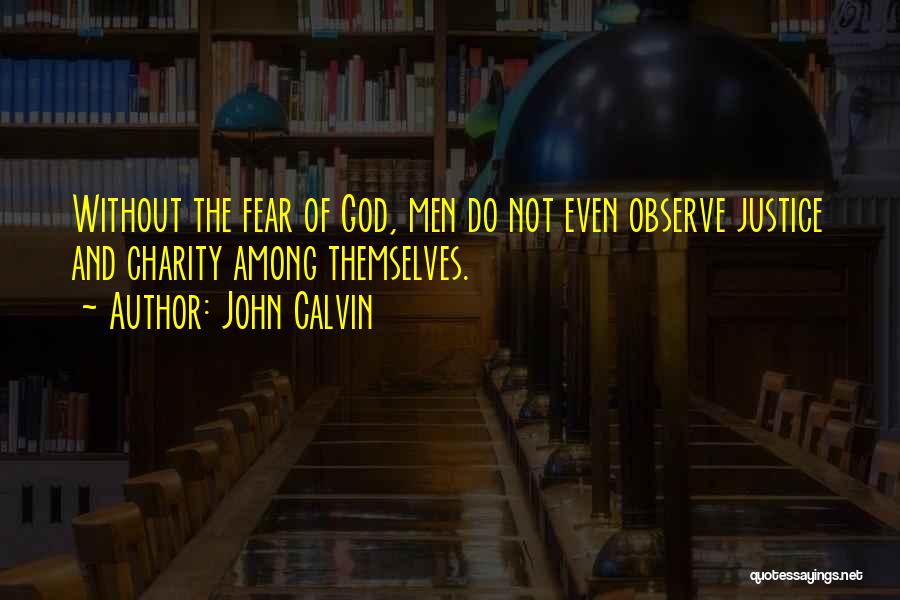 Charity And Justice Quotes By John Calvin