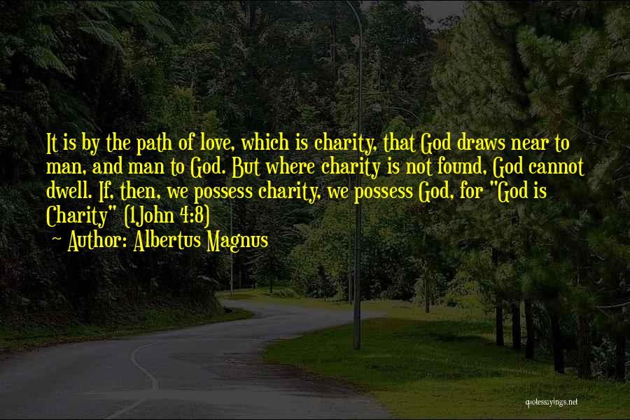 Charity And Love Quotes By Albertus Magnus