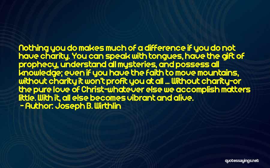 Charity And Love Quotes By Joseph B. Wirthlin
