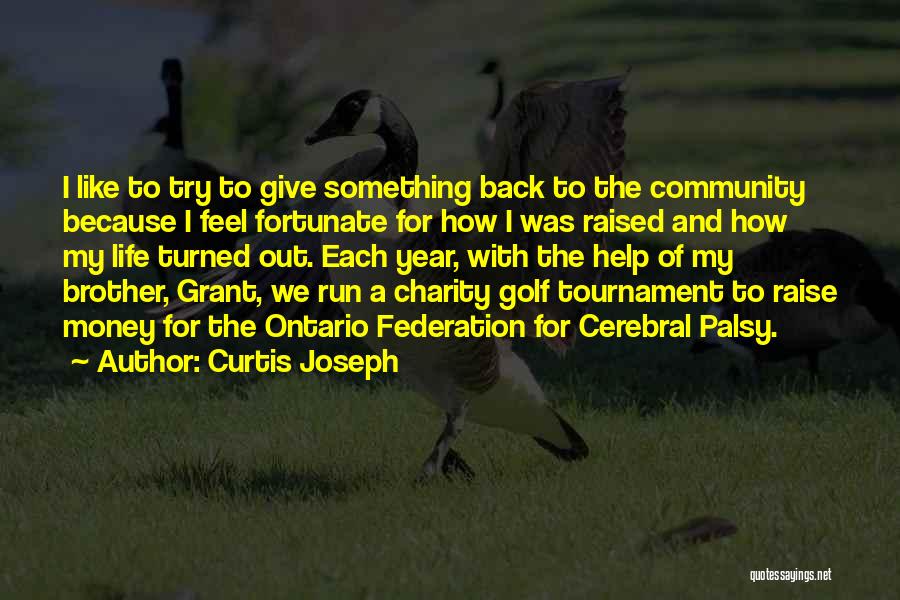 Charity Golf Tournament Quotes By Curtis Joseph