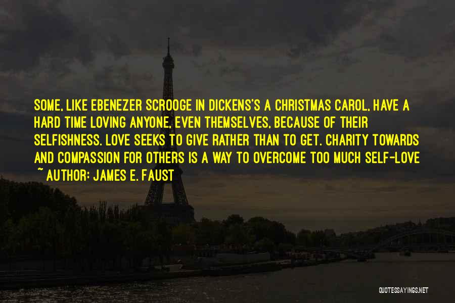 Charity In A Christmas Carol Quotes By James E. Faust