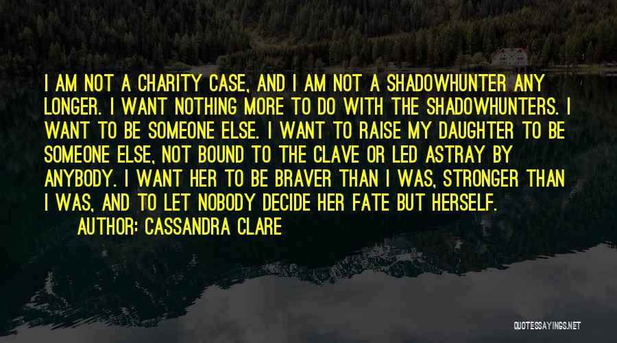 Charity Quotes By Cassandra Clare