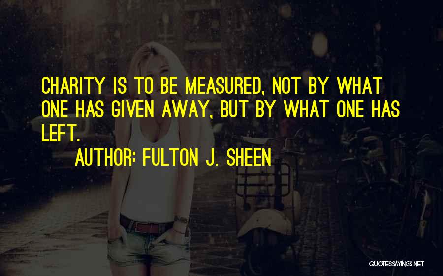 Charity Quotes By Fulton J. Sheen