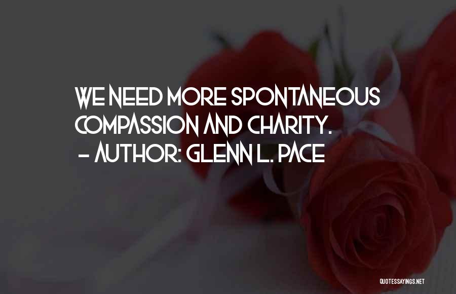 Charity Quotes By Glenn L. Pace