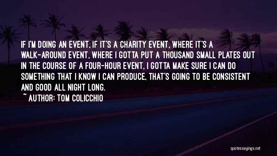 Charity Walk Quotes By Tom Colicchio