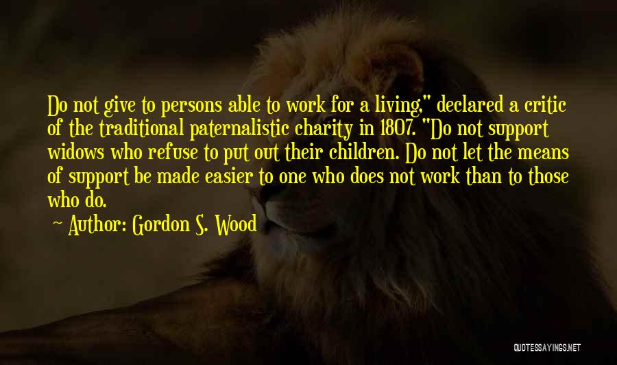 Charity Work Quotes By Gordon S. Wood
