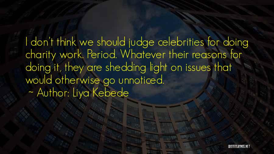 Charity Work Quotes By Liya Kebede