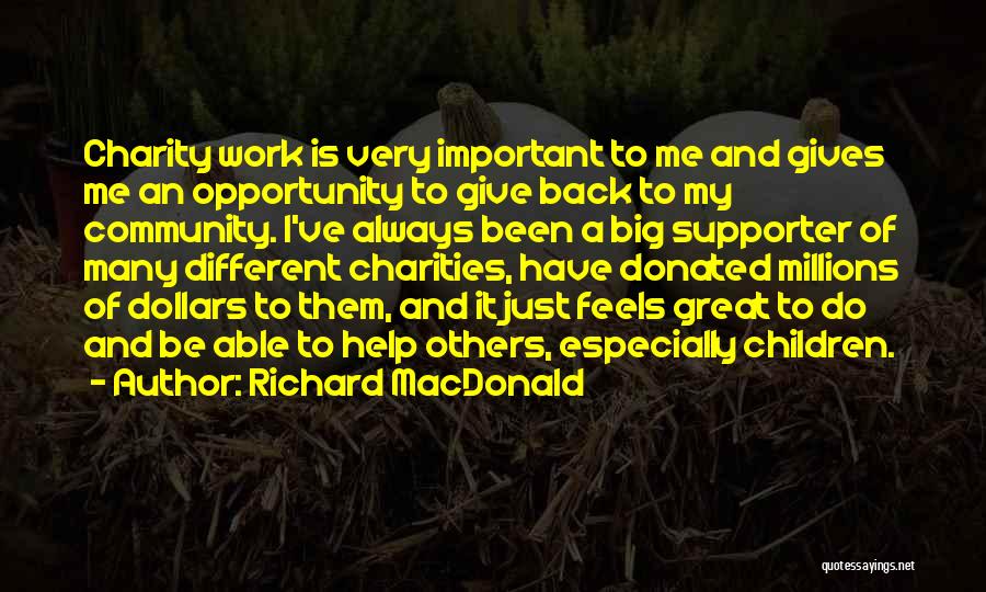 Charity Work Quotes By Richard MacDonald