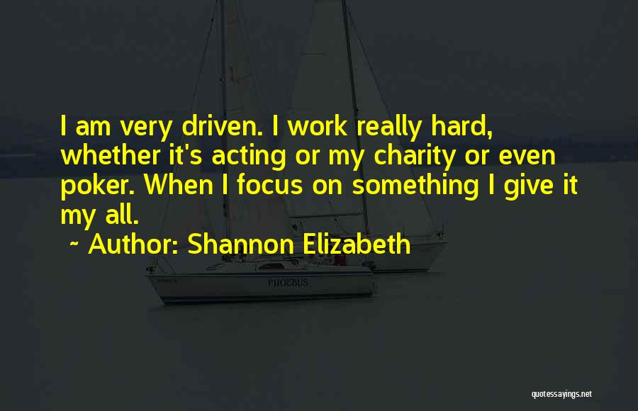 Charity Work Quotes By Shannon Elizabeth