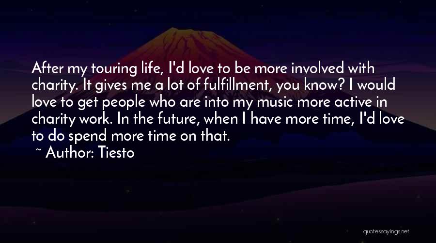 Charity Work Quotes By Tiesto