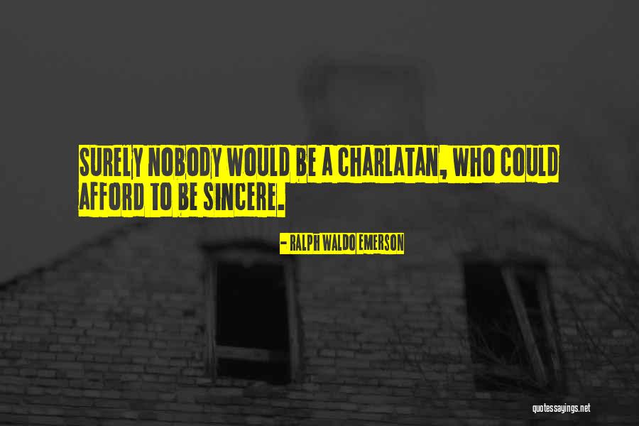 Charlatan Quotes By Ralph Waldo Emerson Charlatan Quotes By Ralph Waldo Emerson