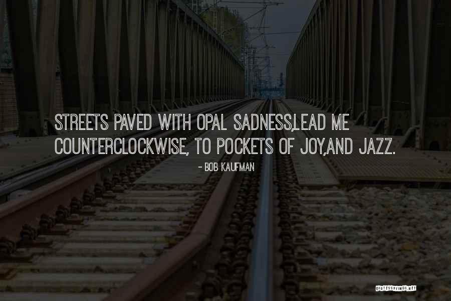 Charlean Raymond Quotes By Bob Kaufman Charlean Raymond Quotes By Bob Kaufman