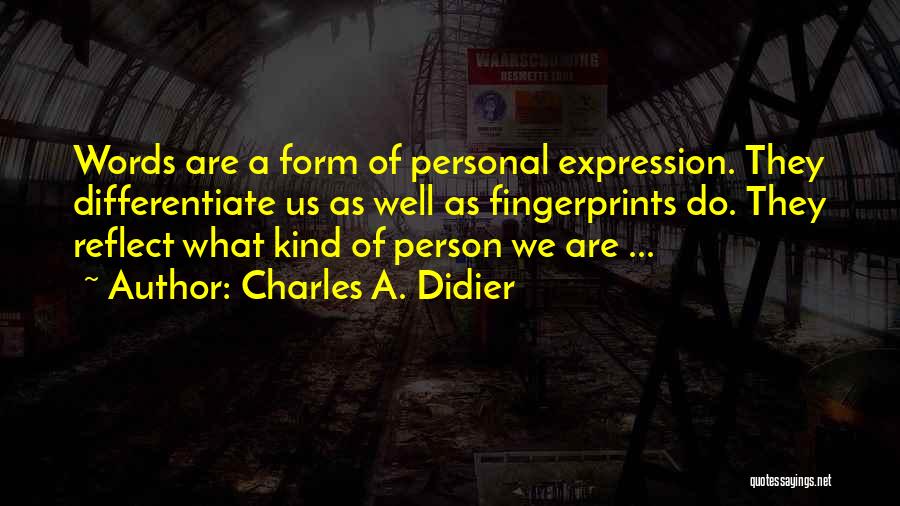 Charles A. Didier Quotes 1365449