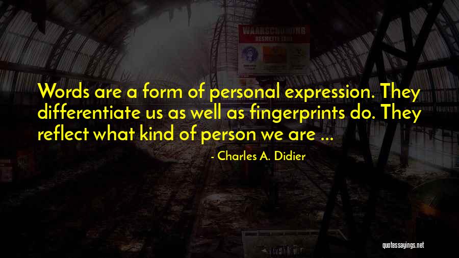 Charles A. Didier Quotes 1365449