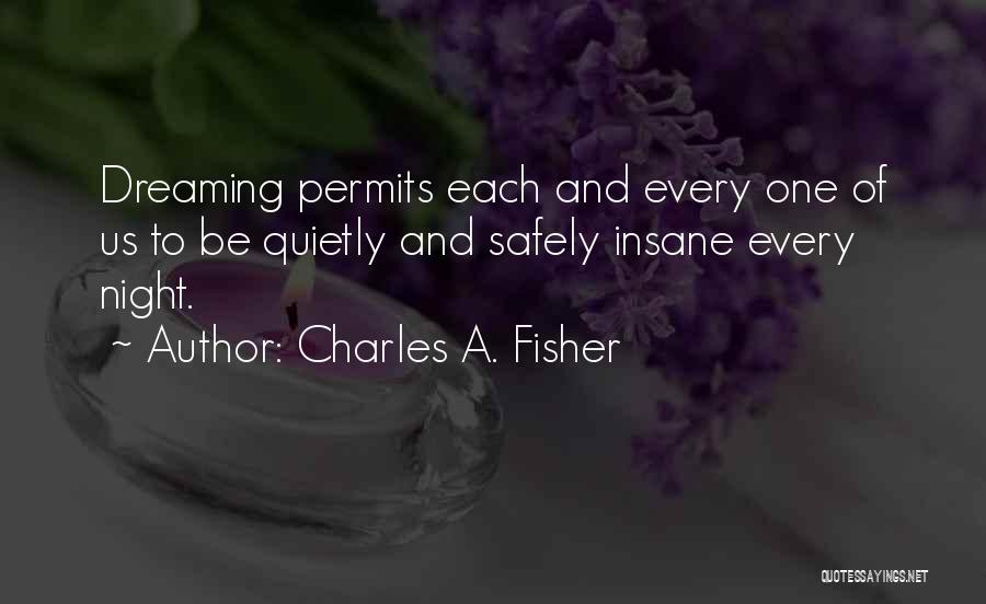 Charles A. Fisher Quotes 1633317