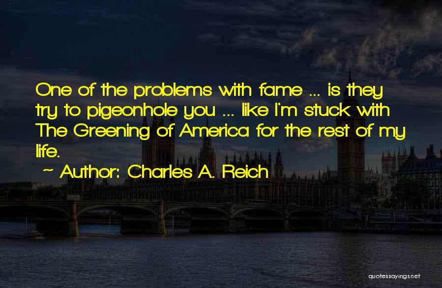 Charles A. Reich Quotes 1366908