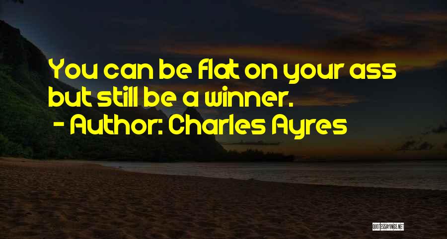 Charles Ayres Quotes 1048374