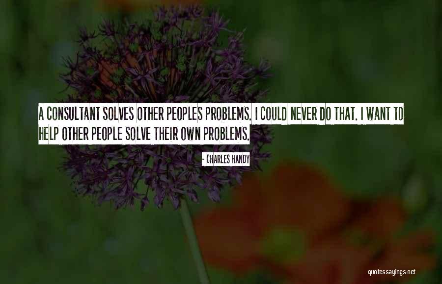Charles B Handy Quotes By Charles Handy Charles B Handy Quotes By Charles Handy