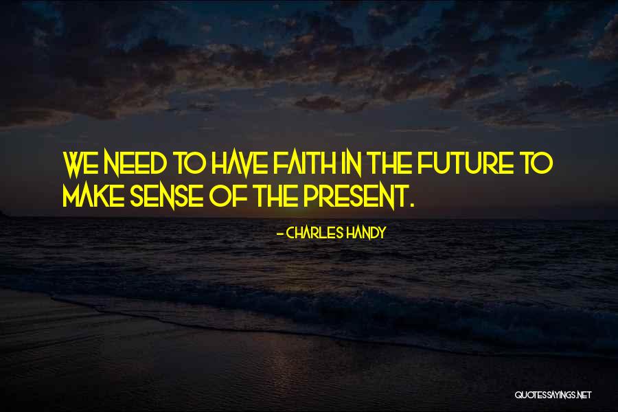 Charles B Handy Quotes By Charles Handy Charles B Handy Quotes By Charles Handy