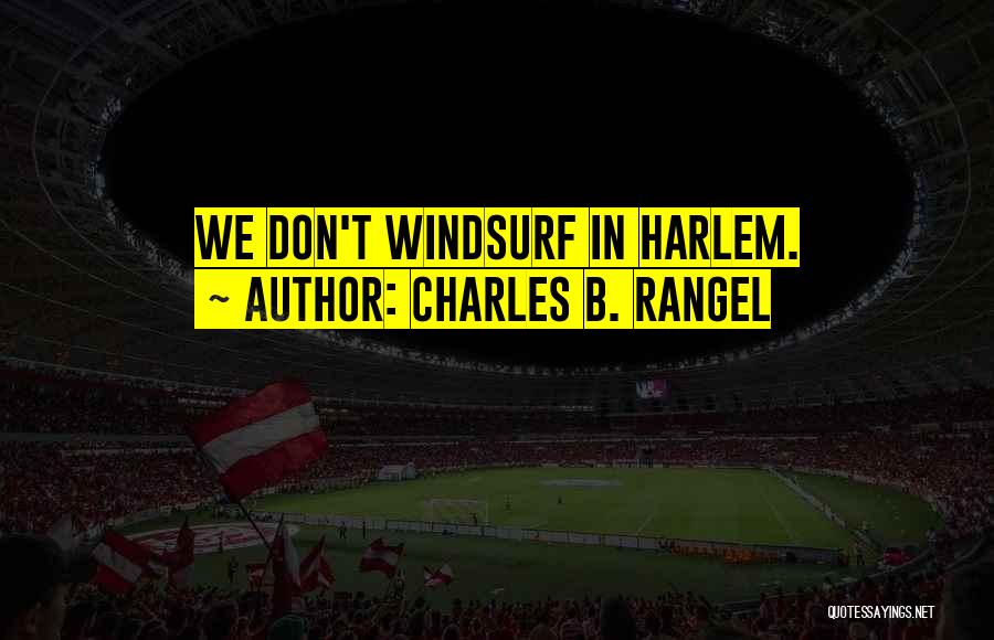 Charles B. Rangel Quotes 1217694