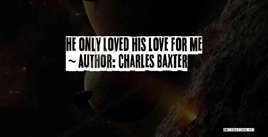 Charles Baxter Quotes 1174716