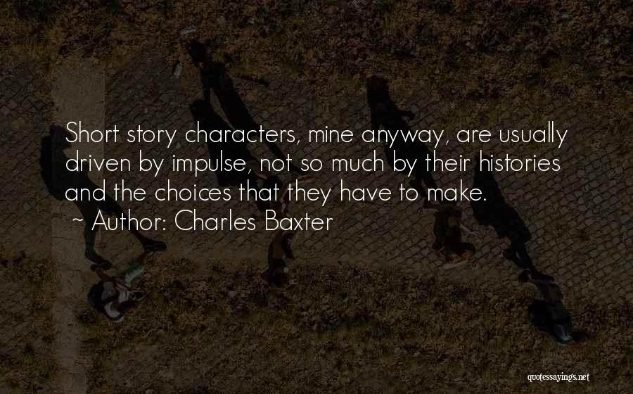 Charles Baxter Quotes 638024