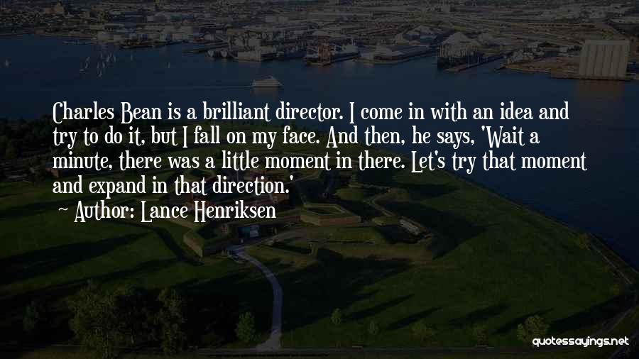 Charles Bean Quotes By Lance Henriksen