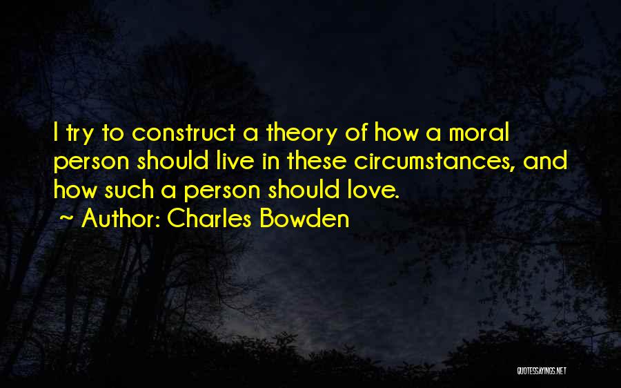 Charles Bowden Quotes 220295