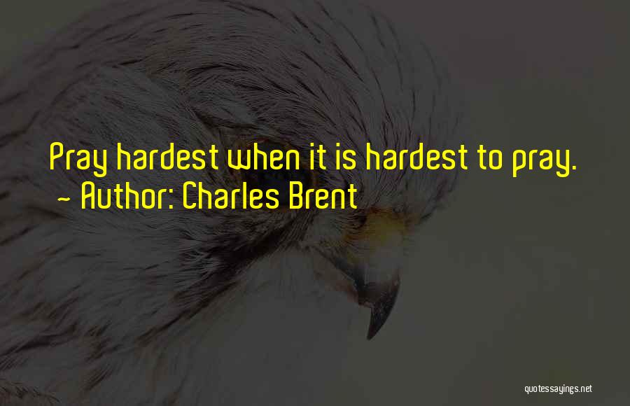 Charles Brent Quotes 397181