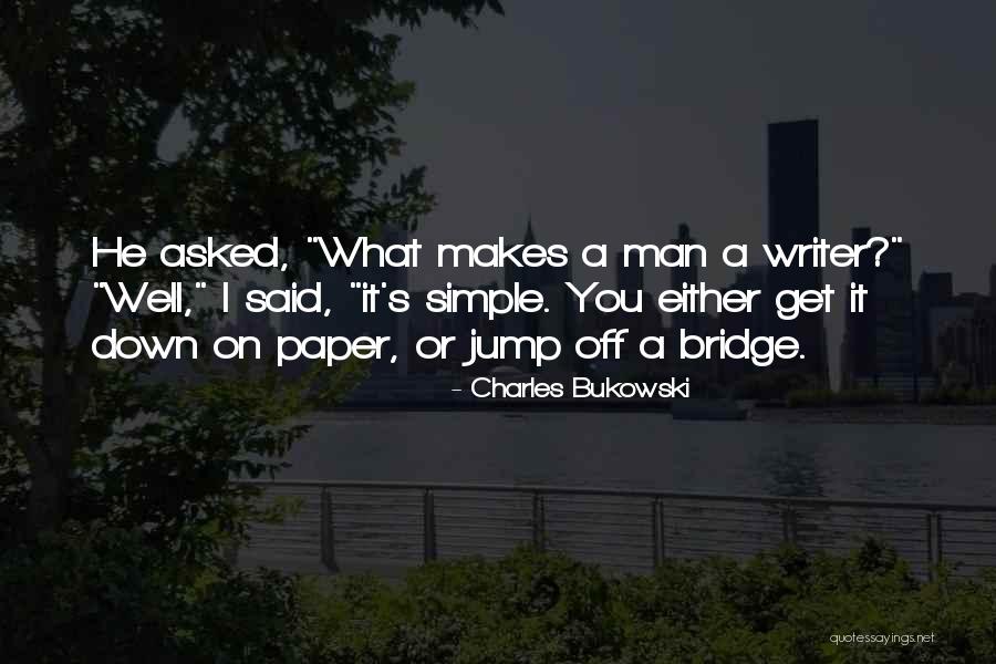 Charles Bridge Quotes By Charles Bukowski