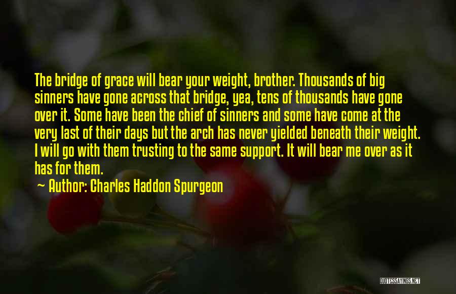 Charles Bridge Quotes By Charles Haddon Spurgeon