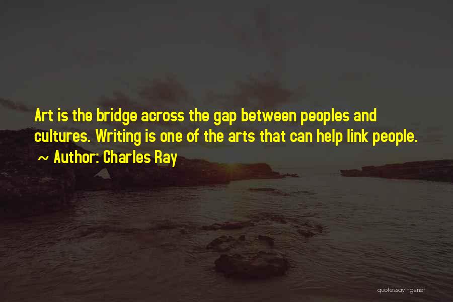 Charles Bridge Quotes By Charles Ray
