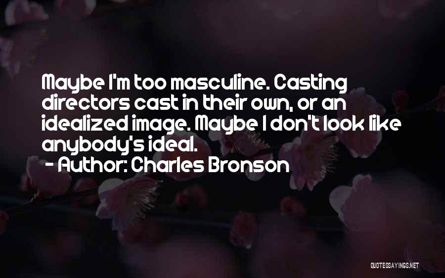 Charles Bronson Quotes 2256080