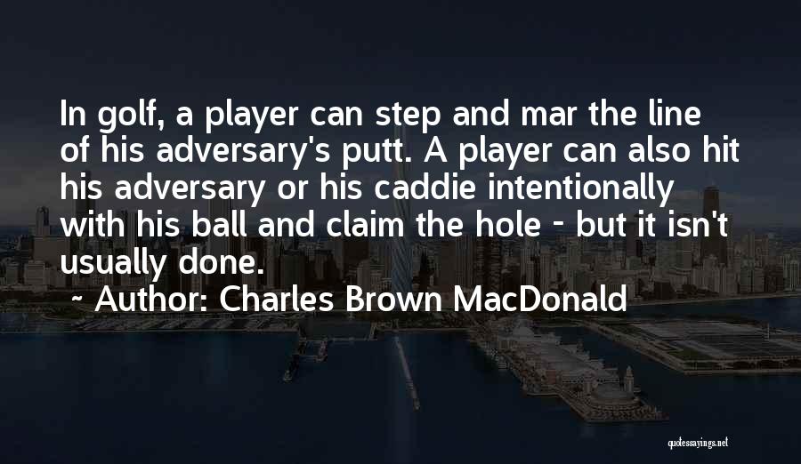 Charles Brown MacDonald Quotes 2236611