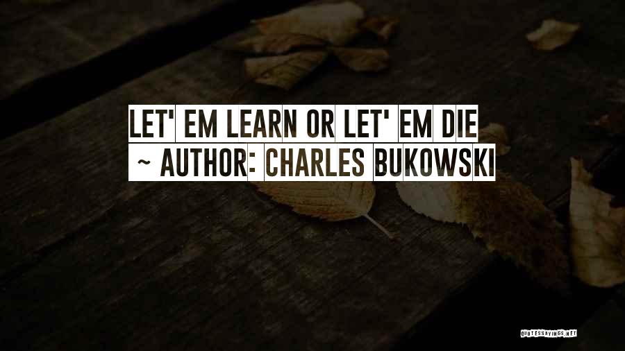 Charles Bukowski Quotes 1138099