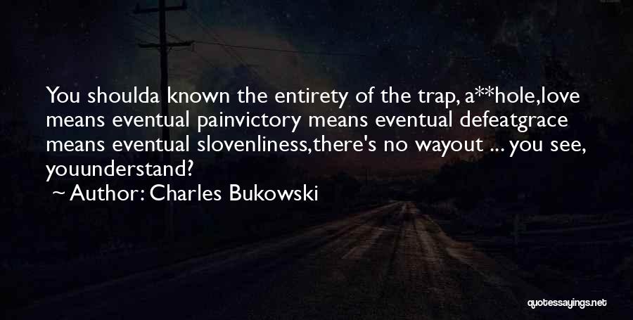 Charles Bukowski Quotes 1889493