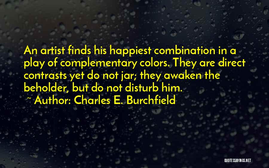 Charles Burchfield Quotes By Charles E. Burchfield