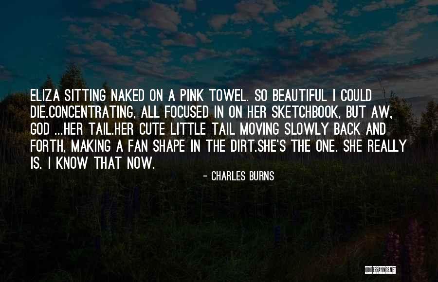 Charles Burns Quotes 1935852 Charles Burns Quotes 1935852