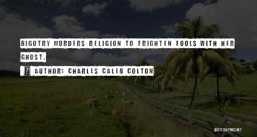 Charles Caleb Quotes By Charles Caleb Colton