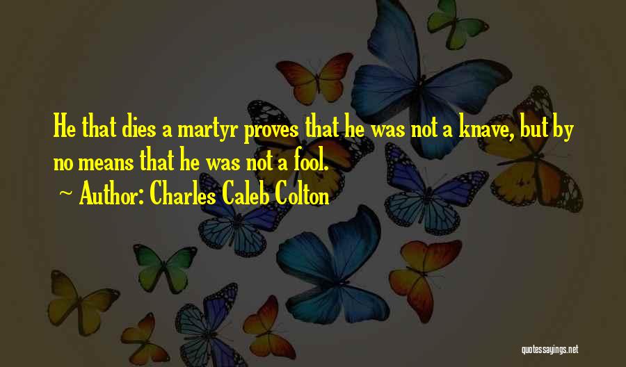 Charles Caleb Quotes By Charles Caleb Colton