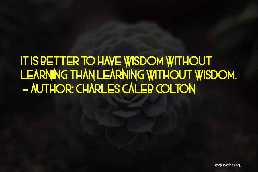 Charles Caleb Quotes By Charles Caleb Colton