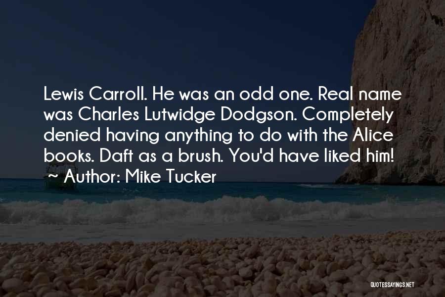 Charles Carroll Quotes By Mike Tucker