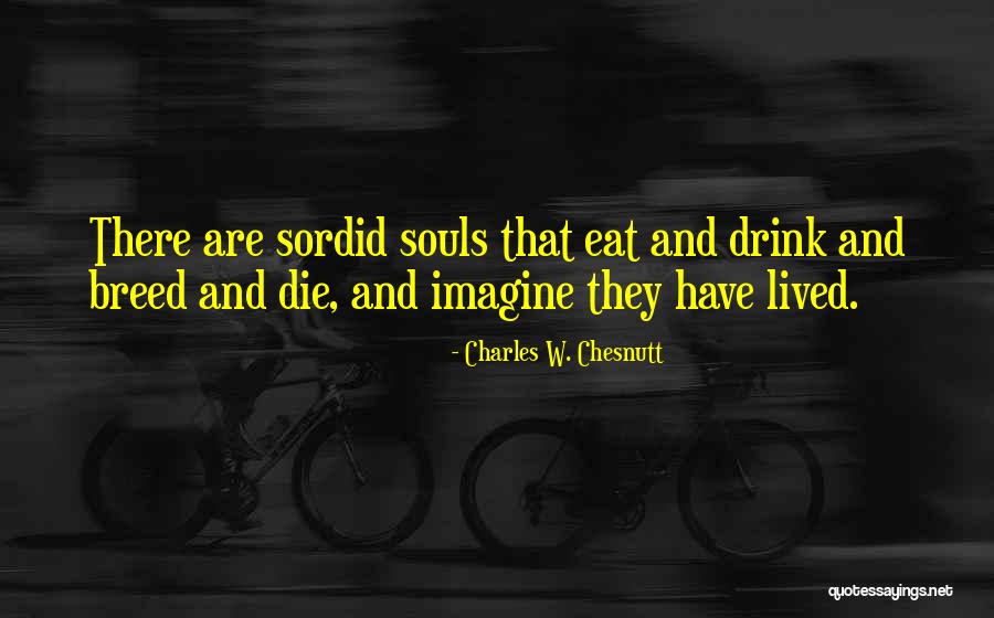 Charles Chesnutt Quotes By Charles W. Chesnutt Charles Chesnutt Quotes By Charles W. Chesnutt