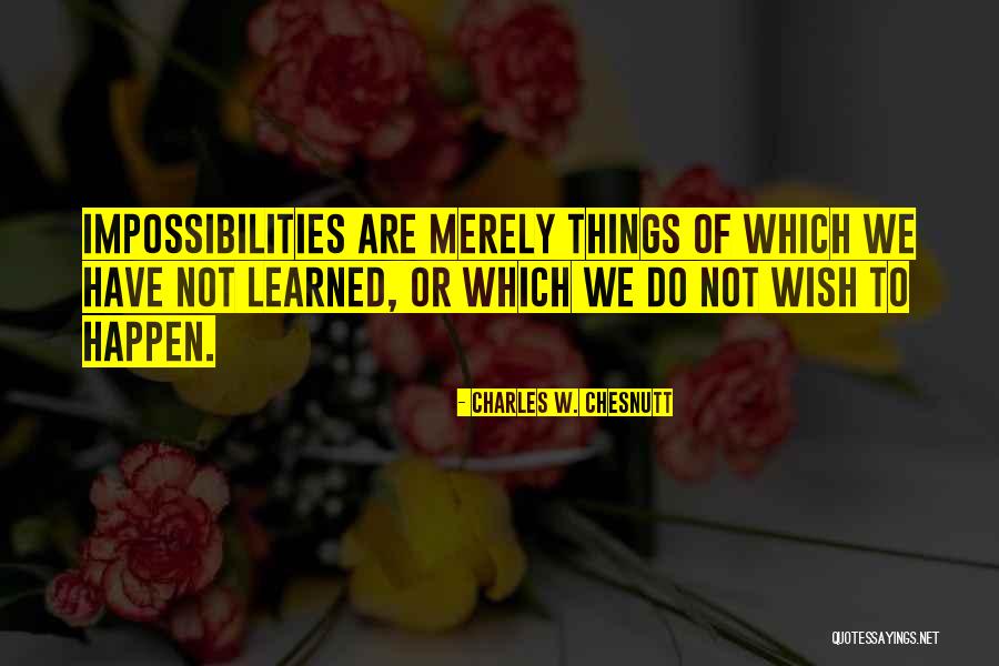 Charles Chesnutt Quotes By Charles W. Chesnutt Charles Chesnutt Quotes By Charles W. Chesnutt