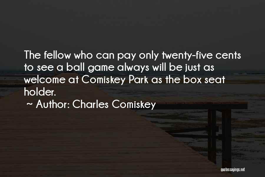 Charles Comiskey Quotes 2188220