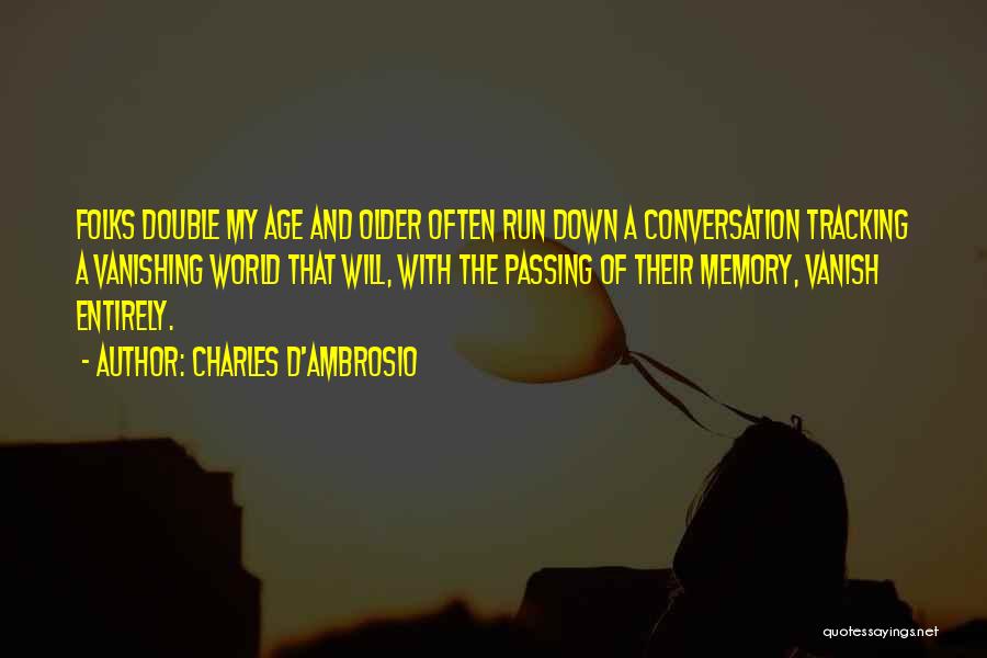 Charles D'Ambrosio Quotes 1609996