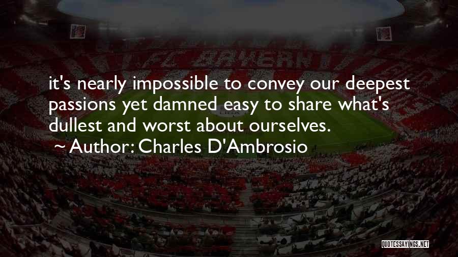 Charles D'Ambrosio Quotes 1916617