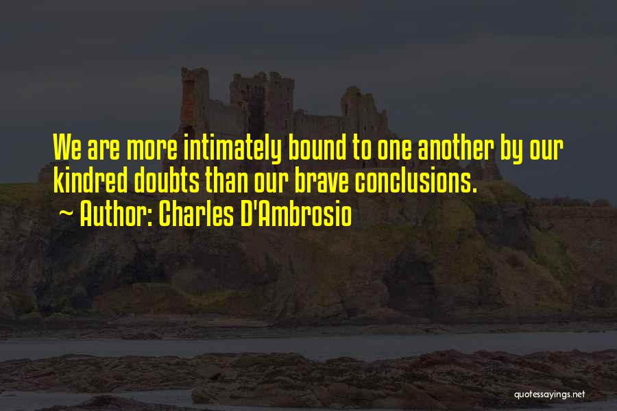 Charles D'Ambrosio Quotes 1955298